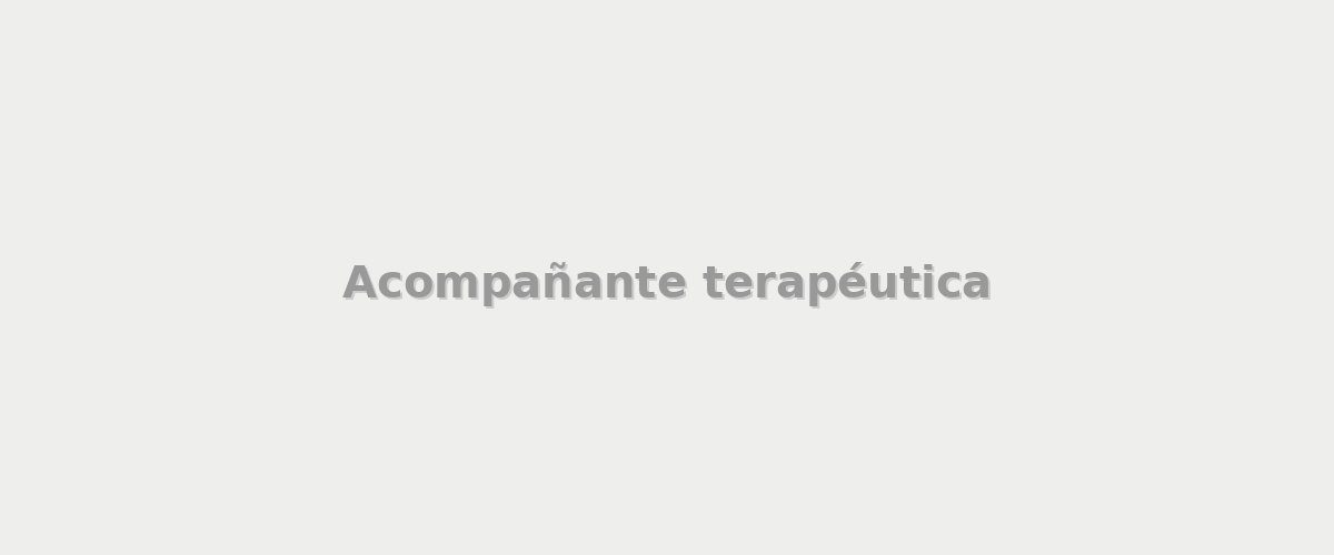 Acompañante terapéutica - Cuidados particular en City Bell