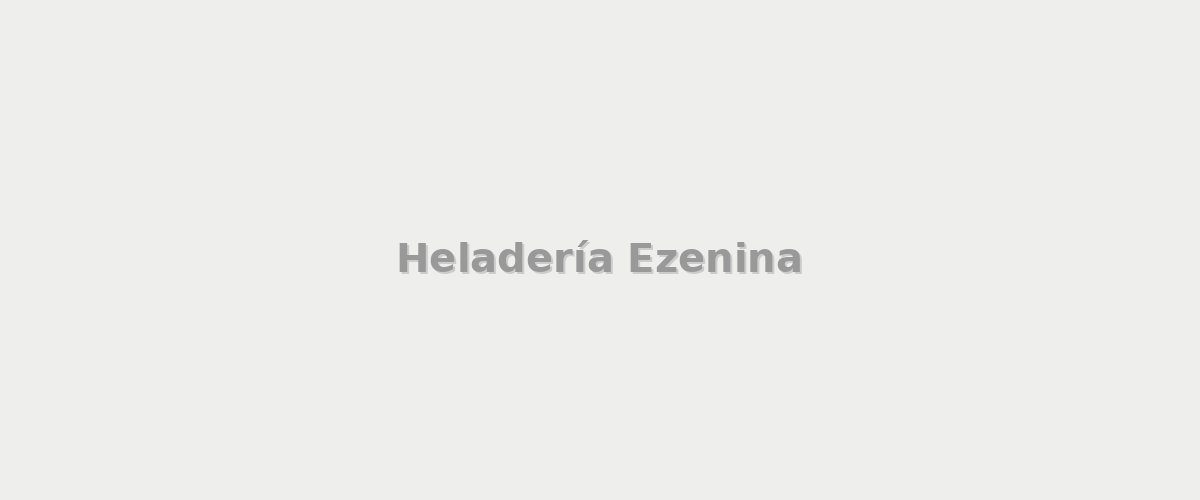 Heladería Ezenina - Heladerías en Los Hornos