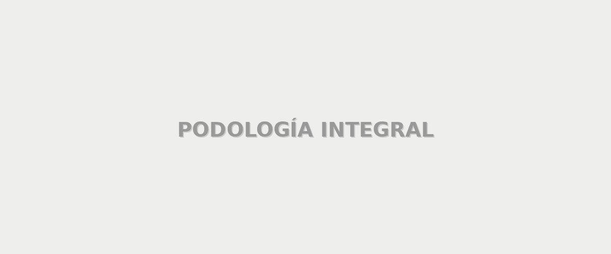 PODOLOGÍA INTEGRAL - Podología en Los Hornos